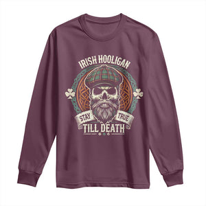 Irish Pride Long Sleeve Shirt Irish Hooligan Stay True Till Death TS09 Maroon Print Your Wear