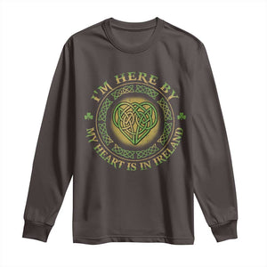 Irish Pride Long Sleeve Shirt I May Be Here But My Heart Is In Ireland TS09 Dark Chocolate Print Your Wear