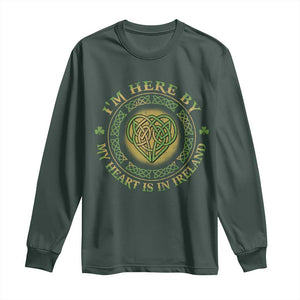 Irish Pride Long Sleeve Shirt I May Be Here But My Heart Is In Ireland TS09 Dark Forest Green Print Your Wear