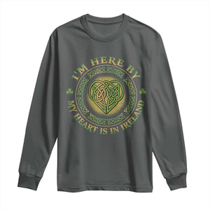 Irish Pride Long Sleeve Shirt I May Be Here But My Heart Is In Ireland TS09 Dark Heather Print Your Wear