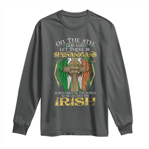 Irish Pride Long Sleeve Shirt God Said Let There Be Shenanigans And Malarkey In The World So He Created The Irish TS09 Dark Heather Print Your Wear