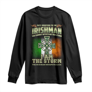 Irish Pride Long Sleeve Shirt Irish Warrior I Am The Storm The Irishman Whispers Back TS09 Black Print Your Wear