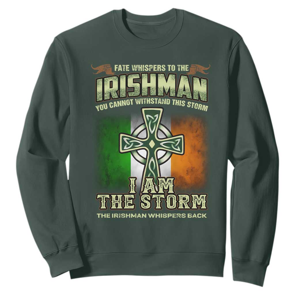 Irish Pride Sweatshirt Irish Warrior I Am The Storm The Irishman Whispers Back TS09 Dark Forest Green Print Your Wear