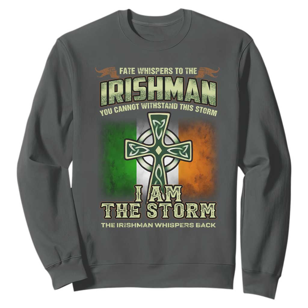 Irish Pride Sweatshirt Irish Warrior I Am The Storm The Irishman Whispers Back TS09 Dark Heather Print Your Wear