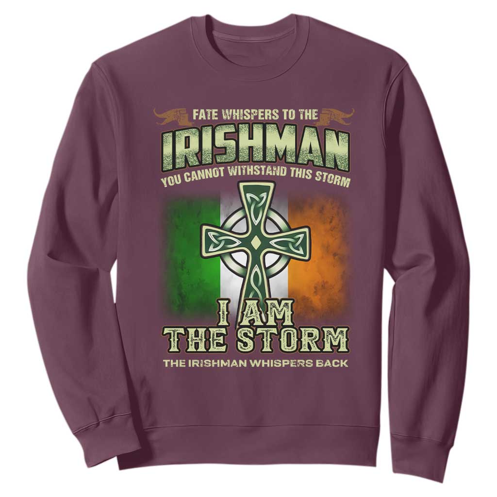 Irish Pride Sweatshirt Irish Warrior I Am The Storm The Irishman Whispers Back TS09 Maroon Print Your Wear