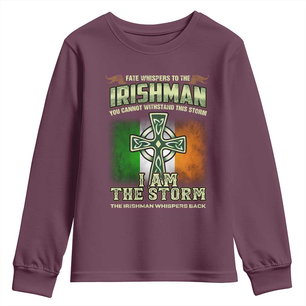 Irish Pride Youth Sweatshirt Irish Warrior I Am The Storm The Irishman Whispers Back TS09 Maroon Print Your Wear