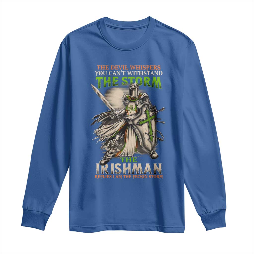 Irish Pride Long Sleeve Shirt Irish Warrior I Am The Feckin Storm TS09 Royal Blue Print Your Wear