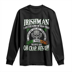 Funny Irishman Long Sleeve Shirt When My Feet Hit The Floor Each Morning The Devil Says Oh Crap He's Up TS09 Black Print Your Wear