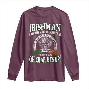 Funny Irishman Long Sleeve Shirt When My Feet Hit The Floor Each Morning The Devil Says Oh Crap He's Up TS09 Maroon Print Your Wear