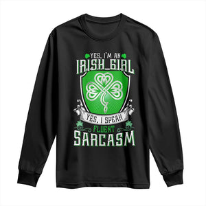 Funny Irish Girl Long Sleeve Shirt I Speak Fluent Sarcasm TS09 Black Print Your Wear