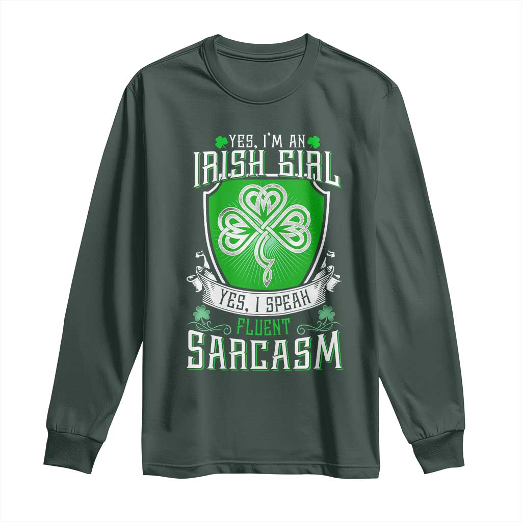 Funny Irish Girl Long Sleeve Shirt I Speak Fluent Sarcasm TS09 Dark Forest Green Print Your Wear