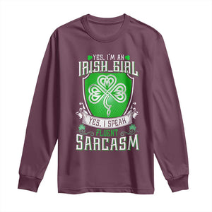 Funny Irish Girl Long Sleeve Shirt I Speak Fluent Sarcasm TS09 Maroon Print Your Wear