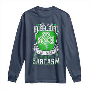 Funny Irish Girl Long Sleeve Shirt I Speak Fluent Sarcasm TS09 Navy Print Your Wear