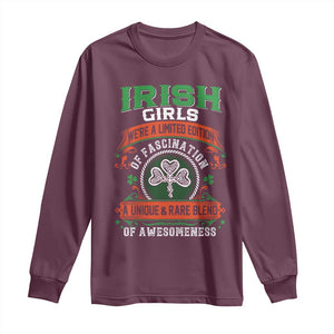 Irish Girls Long Sleeve Shirt We're A Limited Edition Of Fascination A Unique Rare Blend Of Awesomeness TS09 Maroon Print Your Wear