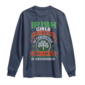 Irish Girls Long Sleeve Shirt We're A Limited Edition Of Fascination A Unique Rare Blend Of Awesomeness TS09 Navy Print Your Wear