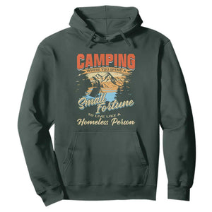 Camping Hoodie Where You Spend A Small Fortune To Live Like A Homeless Person TS09 Dark Forest Green Print Your Wear