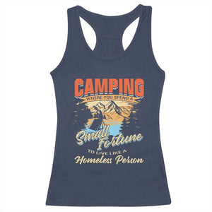 Camping Racerback Tank Top Where You Spend A Small Fortune To Live Like A Homeless Person TS09 Navy Print Your Wear