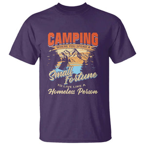 Camping T Shirt Where You Spend A Small Fortune To Live Like A Homeless Person TS09 Purple Print Your Wear