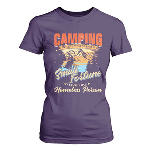 Camping T Shirt For Women Where You Spend A Small Fortune To Live Like A Homeless Person TS09 Purple Print Your Wear