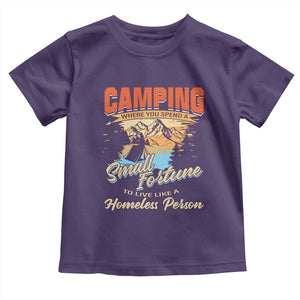 Camping Toddler T Shirt Where You Spend A Small Fortune To Live Like A Homeless Person TS09 Purple Print Your Wear