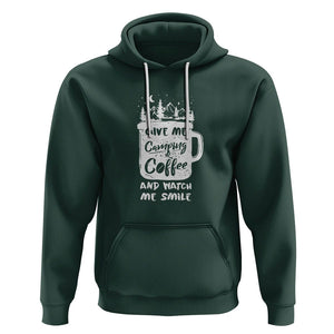 Give Me Camping And Coffee Watch Me Smile Hoodie TS09 Dark Forest Green Printyourwear