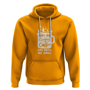 Give Me Camping And Coffee Watch Me Smile Hoodie TS09 Gold Printyourwear