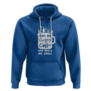 Give Me Camping And Coffee Watch Me Smile Hoodie TS09 Royal Blue Printyourwear