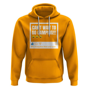 Funny Camping Hoodie Can't Wait To Go 942 Mosquitos Liked Your Post Humor Outdoorsy Joke TS09 Gold Printyourwear