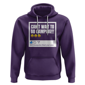 Funny Camping Hoodie Can't Wait To Go 942 Mosquitos Liked Your Post Humor Outdoorsy Joke TS09 Purple Printyourwear