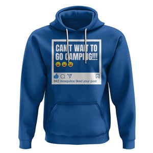 Funny Camping Hoodie Can't Wait To Go 942 Mosquitos Liked Your Post Humor Outdoorsy Joke TS09 Royal Blue Printyourwear