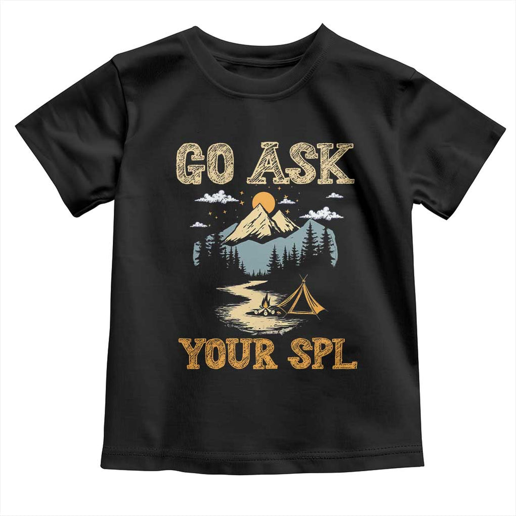 Scouting Toddler T Shirt Go Ask Your SPL TS09 Black Print Your Wear