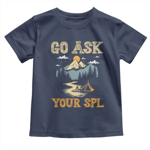 Scouting Toddler T Shirt Go Ask Your SPL TS09 Navy Print Your Wear