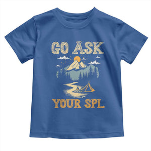 Scouting Toddler T Shirt Go Ask Your SPL TS09 Royal Blue Print Your Wear