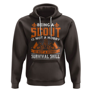 Scouting Hoodie Being A Scout Is Not A Hobby It's A Post Apocalyptic Survival Skill TS09 Dark Chocolate Printyourwear