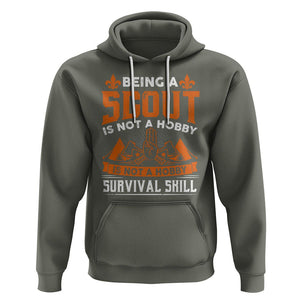 Scouting Hoodie Being A Scout Is Not A Hobby It's A Post Apocalyptic Survival Skill TS09 Military Green Printyourwear