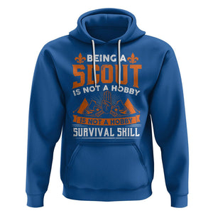 Scouting Hoodie Being A Scout Is Not A Hobby It's A Post Apocalyptic Survival Skill TS09 Royal Blue Printyourwear