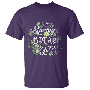 Funny Is It Spring Break Yet T Shirt TS09 Purple Print Your Wear