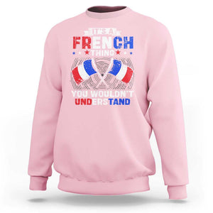 It's A French Thing You Wouldn't Understand Sweatshirt TS09 Light Pink Print Your Wear
