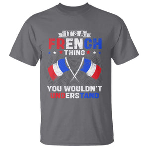 It's A French Thing You Wouldn't Understand T Shirt TS09 Charcoal Print Your Wear