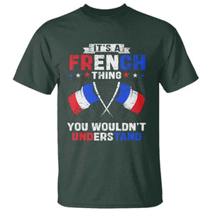 It's A French Thing You Wouldn't Understand T Shirt TS09 Dark Forest Green Print Your Wear