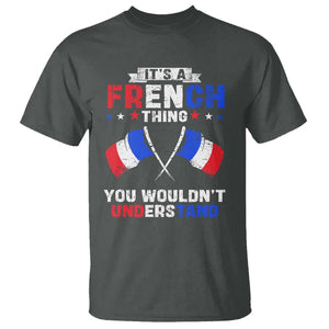 It's A French Thing You Wouldn't Understand T Shirt TS09 Dark Heather Print Your Wear