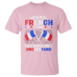 It's A French Thing You Wouldn't Understand T Shirt TS09 Light Pink Print Your Wear