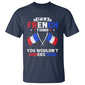 It's A French Thing You Wouldn't Understand T Shirt TS09 Navy Print Your Wear