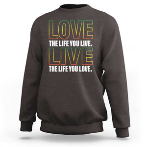 Jamaican Reggae Legend Bob Quote Sweatshirt Love The Life You Live Live The Life You Love TS09 Dark Chocolate Print Your Wear