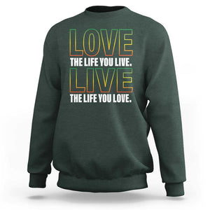 Jamaican Reggae Legend Bob Quote Sweatshirt Love The Life You Live Live The Life You Love TS09 Dark Forest Green Print Your Wear