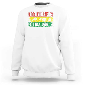 Jamaica Reggae Lover Sweatshirt Good Vibes Everyday All Day TS09 White Print Your Wear