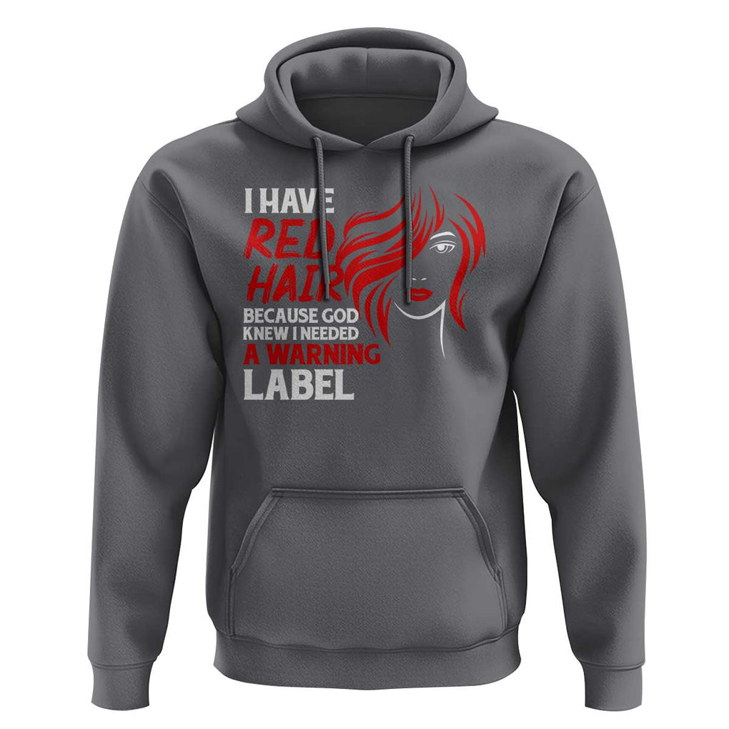 Redhead Hoodie I Have Red Hair Warning Label TS09 Charcoal Print Your Wear