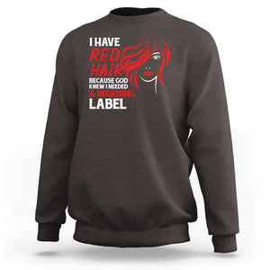 Redhead Sweatshirt I Have Red Hair Warning Label TS09 Dark Chocolate Print Your Wear