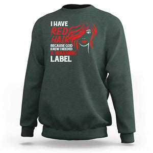 Redhead Sweatshirt I Have Red Hair Warning Label TS09 Dark Forest Green Print Your Wear