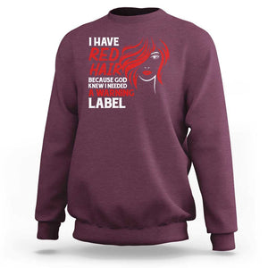 Redhead Sweatshirt I Have Red Hair Warning Label TS09 Maroon Print Your Wear